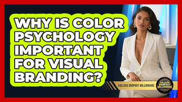 Why Is Color Psychology Important For Visual Branding? - College Dropout Millionaire