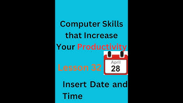 Computer Skills that Increase Your Productivity || Lesson 32 Insert date and Time