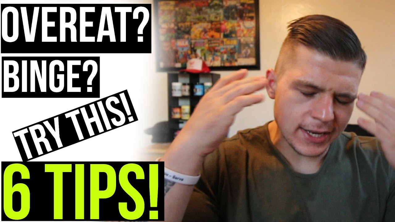 6 Tips For Over Eating & Binging! (How to STOP It) YouTube