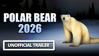 Polar Bear 2026 | Unofficial Trailer
