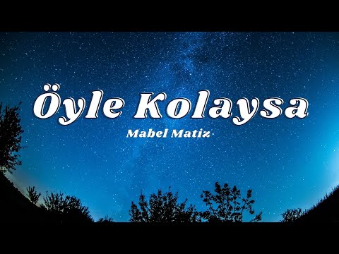 Mabel Matiz - Öyle Kolaysa (sözleri / lyrics)