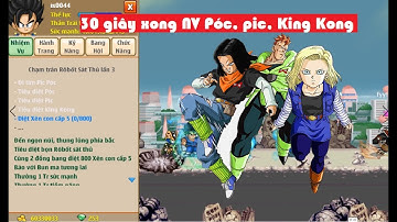 Ngọc rồng online: Làm nv Poc, pic, King kong Chỉ mất 30s là xong