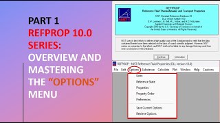 Part 1 REFPROP 10.0 Series: Overview and Mastering the “Options” Menu