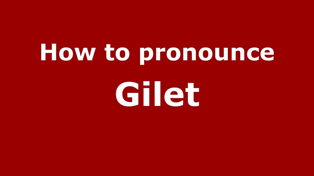 gilet pronunciation