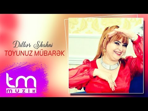 Dilber Shahni - Toyunuz mübarək (Audio)