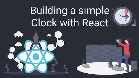 Building a simple clock with React and React Bootstrap
