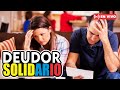 ¿ QUÉ ES UN DEUDOR SOLIDARIO ?