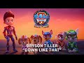 PAW PATROL THE MIGHTY MOVIE DOWN LIKE THAT BRYSON TILLER LYRIC VIDEO mp3