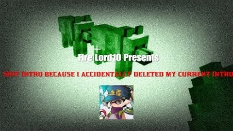 My new intro because i accidentally deleted my old one