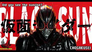 Kamen Rider BLACK SUN-  「Did you see the sunrise?」 by CHOGAKUSEI