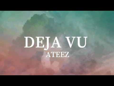 Ateez - Deja Vu Lyrics