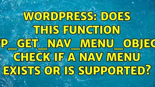 Wordpress: Does this function wp_get_nav_menu_object check if a nav menu exists or is supported