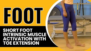 Foot – Short foot intrinsic muscle activation with toe extension