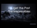 Traduccion al español de Forget the past - The irrepressibles