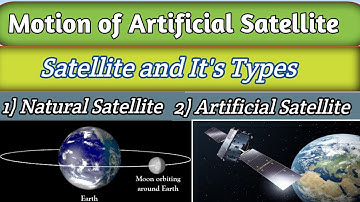 Motion of Artificial Satellite Physics Class 9 | Satellite and It