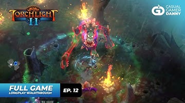 Torchlight II - Longplay Walkthrough - (Episode 12/17) - All Quests Completed - No Commentary