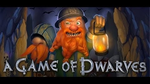 Lets Play A Game Of Dwarves Part 1