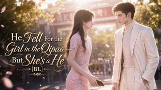 He Fell For the Girl in the Qipao — But She's a He [BL]  #bl #mpreg #双男主 #aivideo