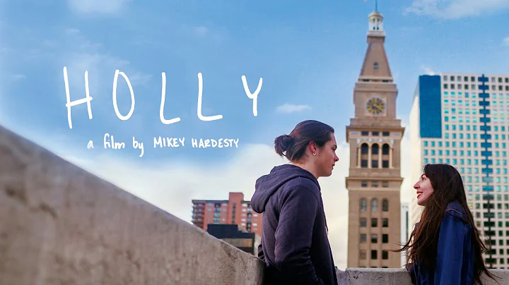 Holly - a film by Mikey Hardesty