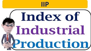 IIP - Index of Industrial Production || What is IIP ? Details about IIP | Economics