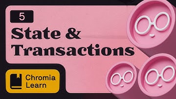 How To Build Your First Dapp Lesson 5:   Understand Blockchain State & Transactions  | Chromia Learn