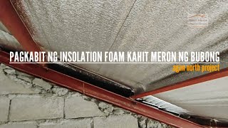 Paano Magkabit Ng Insolation Foam Kahit May Bubong Na || Tips & Technique