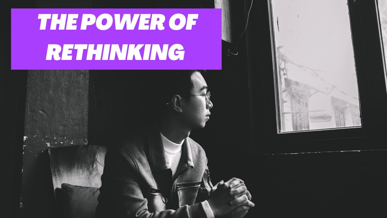 THE POWER OF RETHINKING | THINK AGAIN BY ADAM GRANT BOOK SUMMARY - YouTube