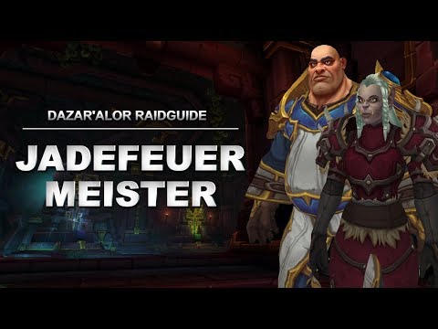 Jadefeuermeister Raidguide - Schlacht von Dazar'alor (Heroisch, Normal, LFR) | World of Warcraft