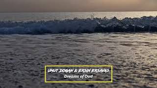 Umut Dogan & Ersin Ersavas - Dreams of Oud