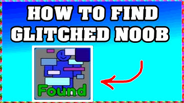 How To Find GLITCHED NOOB in FIND THE NOOBS ROBLOX [Update] [walkthrough]