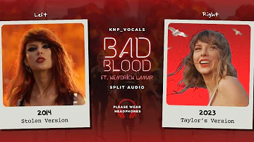 Taylor Swift - Bad Blood (ft. Kendrick Lamar) (Stolen vs. Taylor's Version / Split Audio)