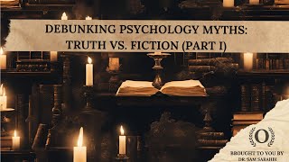 Debunking Psychology Myths: Truth Vs  Fiction  Part 1