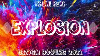 Kalwi & Remi - Explosion (Drzycim Bootleg 2021)