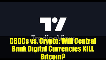 CBDCs vs. Crypto: Will Central Bank Digital Currencies KILL Bitcoin?