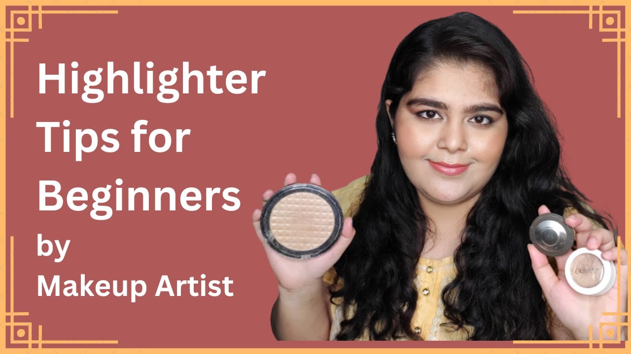 Highlighter tips for beginners by Makeup Artist Makeup Artist tips