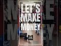 Let`s make money