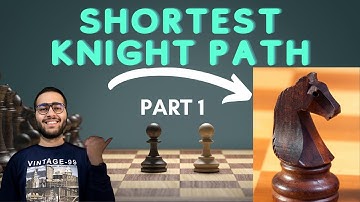 Shortest Knight Path | Part 1 | Algorithm | Chessboard problems