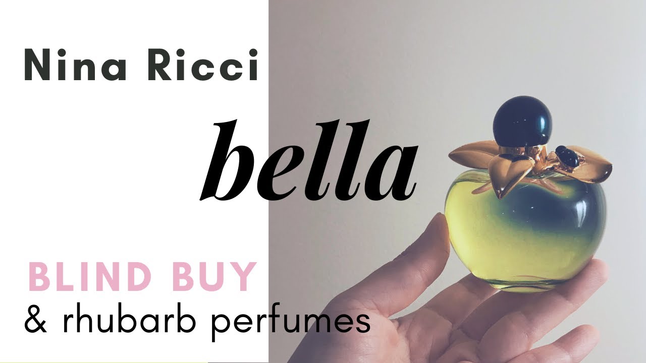 Nina Ricci Bella: blind buy review comparing a few rhubarb perfumes - YouTube