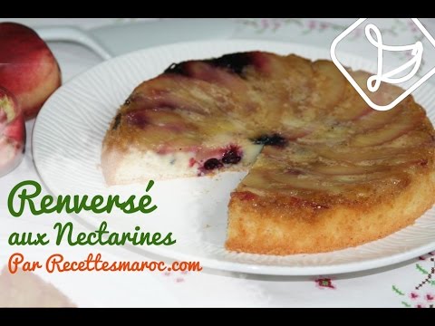 Gâteau Renversé aux Nectarines - Upside Down Nectarine Cake - كيكة الدراق المقلوبة