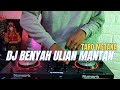 DJ Remix Benyah Ulian Mantan - Taro Metana Terbaru 2024 || DJ Bali Terbaru