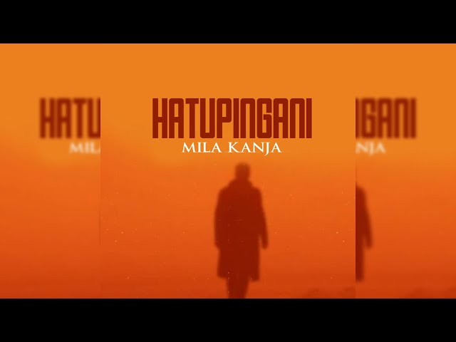 Mila Kanja - Hatupingani (Singeli Music) IkMziki.Com class=
