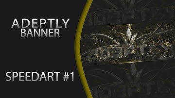 GFX Speedart#1 - Adeptly Banner
