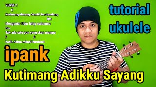 Kutimang Adikku Sayang - Ipank tutorial ukulele pemula