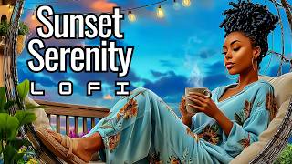 Sunset Serenity ☕ Soft Lofi to Relax & Unwind