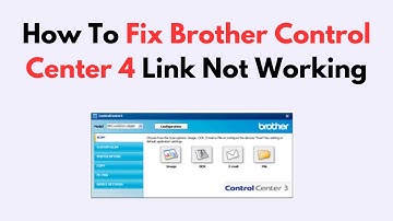 How To Fix Brother Control Center 4 Link Not Working