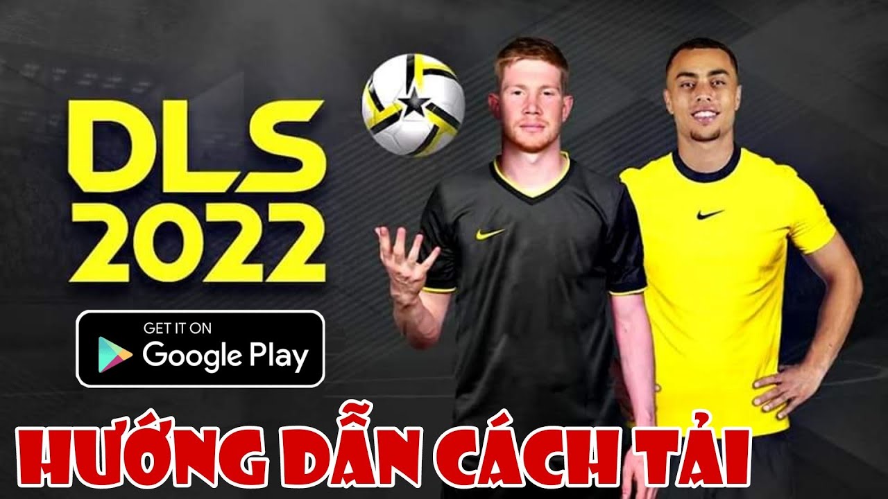 oddschecker CÁCH TẢI DREAM LEAGUE SOCCER 2022 TRÊN ANDROID | Cune Gaming