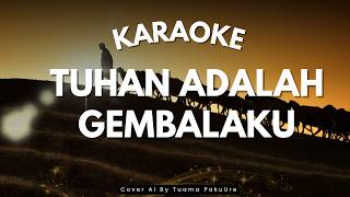 KARAOKE - Tuhan Adalah Gembalaku