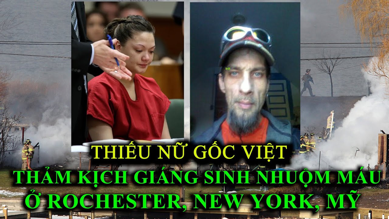Thiếu nữ gốc Việt đứng sau thảm kịch giáng sinh nhuộm máu ở Rochester, New York