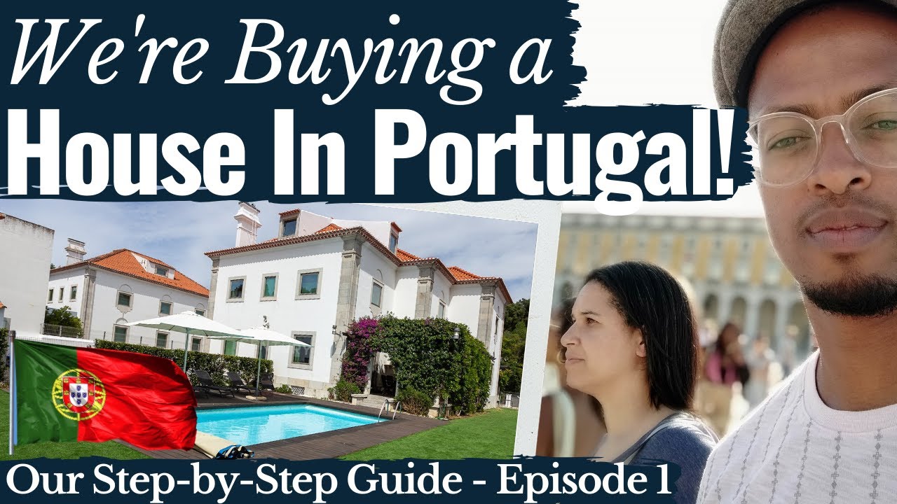 We're Buying Real Estate in Portugal - Series | Episode 1: What to Do & Know Before You Buy