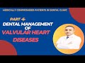 6 Valvular Heart Diseases In Dental Clinic 6 Valvular Heart Diseases In Dental Clinic